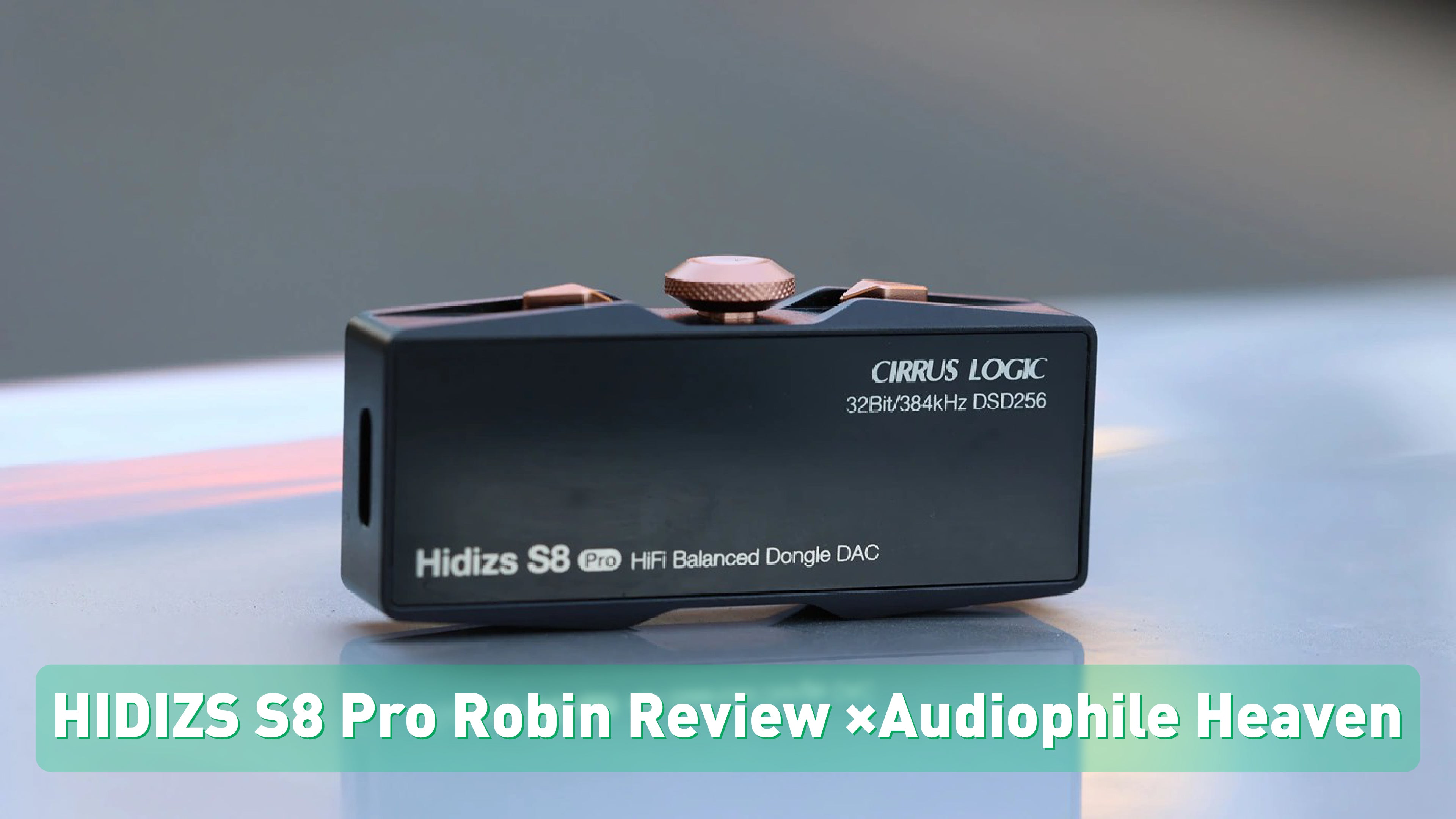 HIDIZS S8 Pro Robin Review - Audiophile Heaven