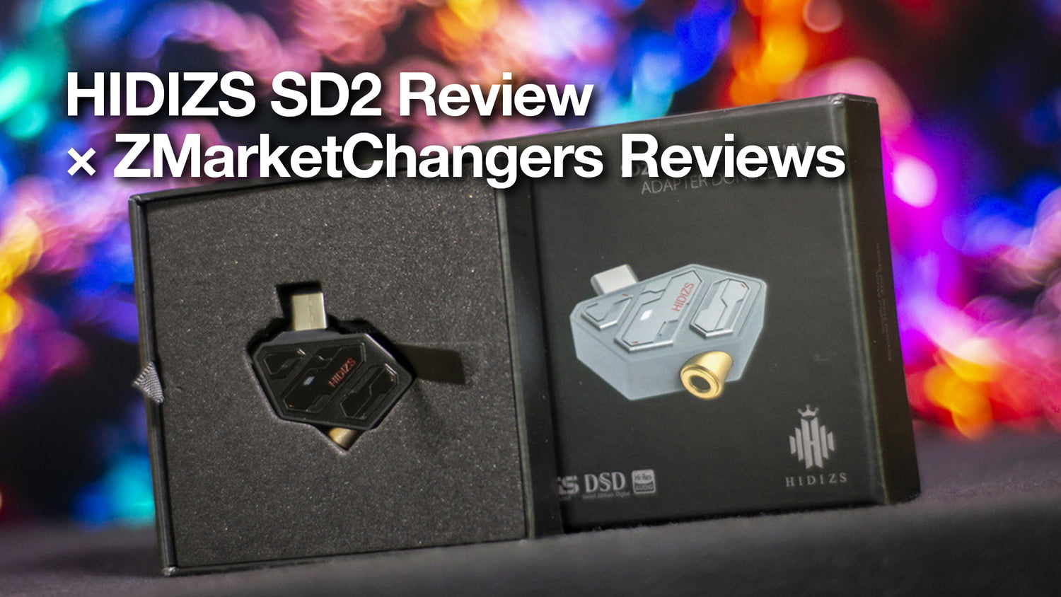 HIDIZS SD2 Review - ZMarketChangers Reviews