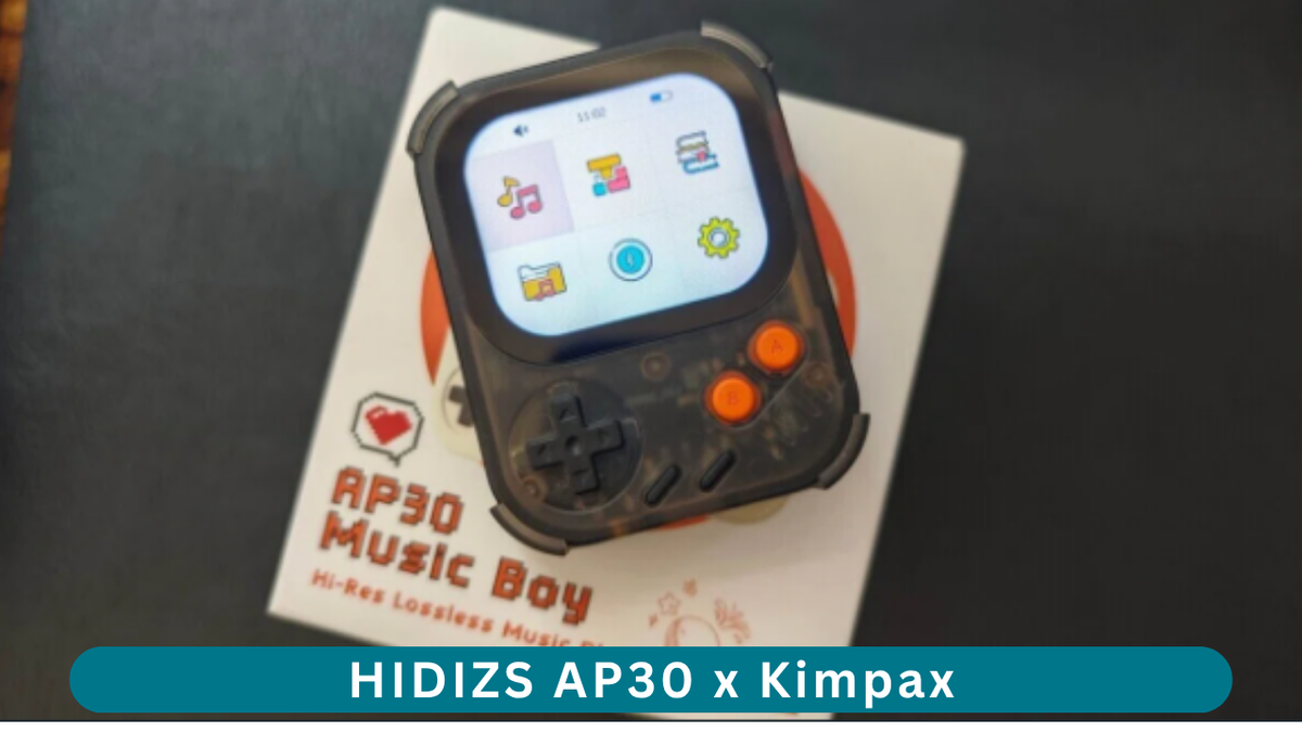 HIDIZS AP30 Music Boy Review - Kimpax