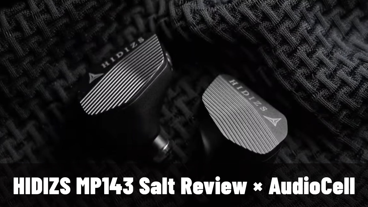 HIDIZS MP143 Salt Review - AudioCell