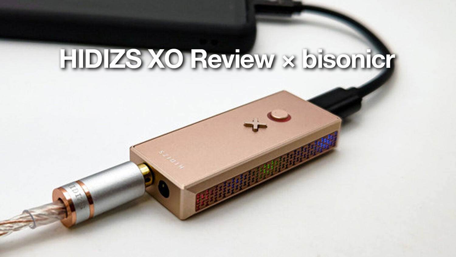 HIDIZS XO Review - bisonicr