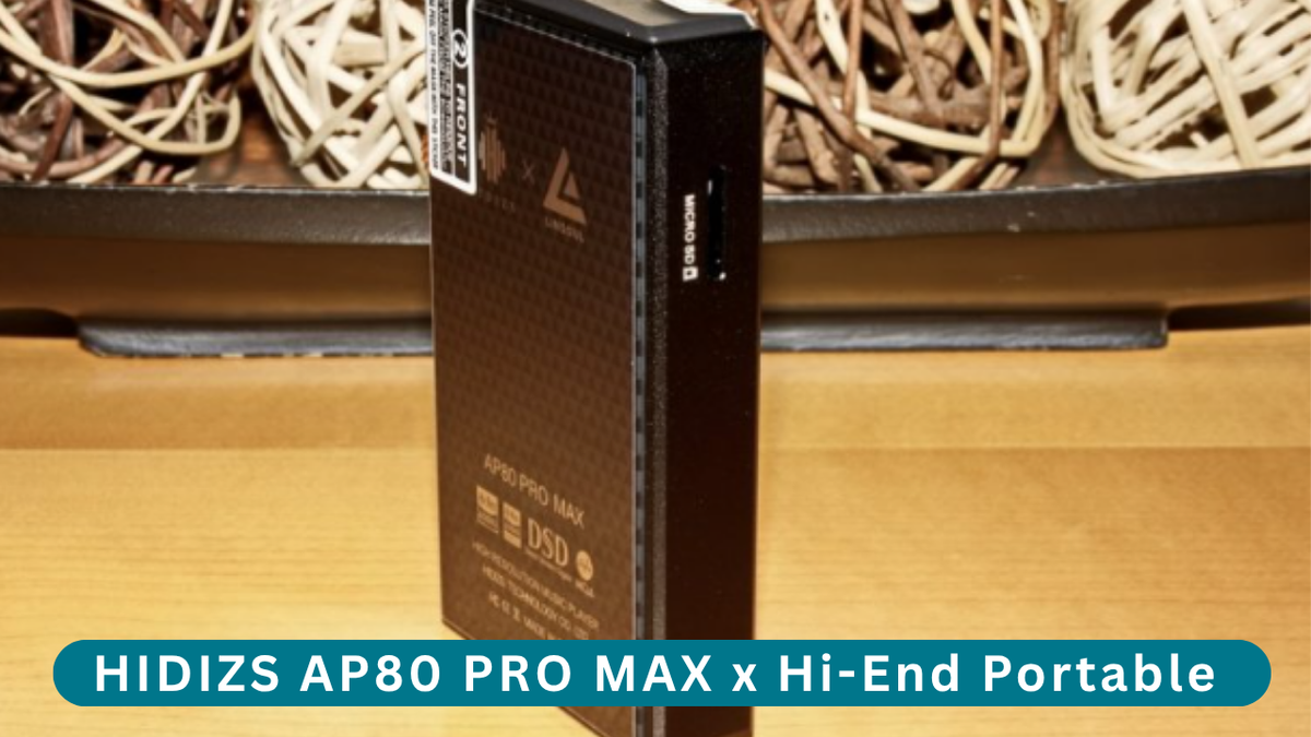 HIDIZS AP80 PRO MAX Review - Hi-End portable - cqtek