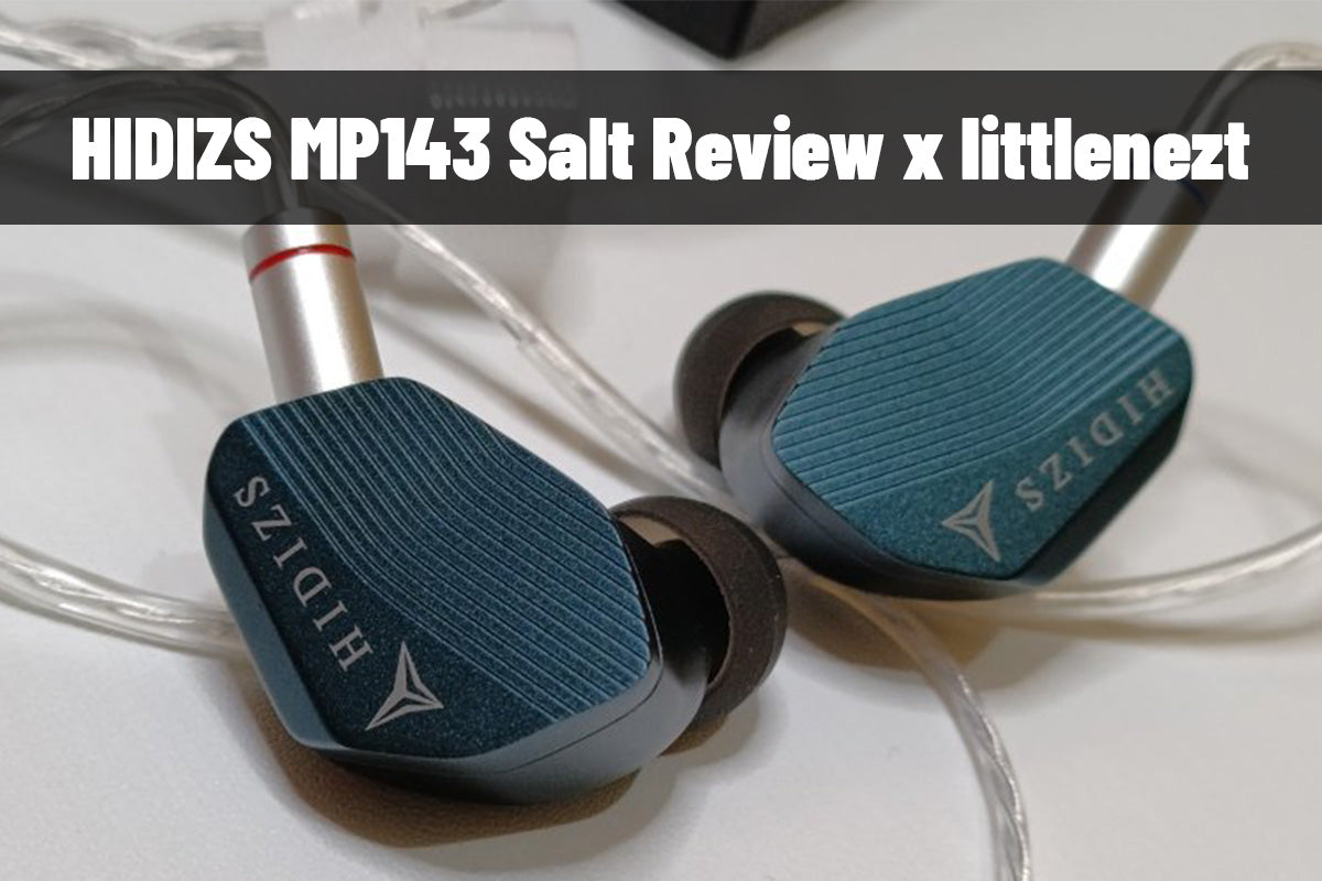 HIDIZS MP143 Salt Review - littlenezt