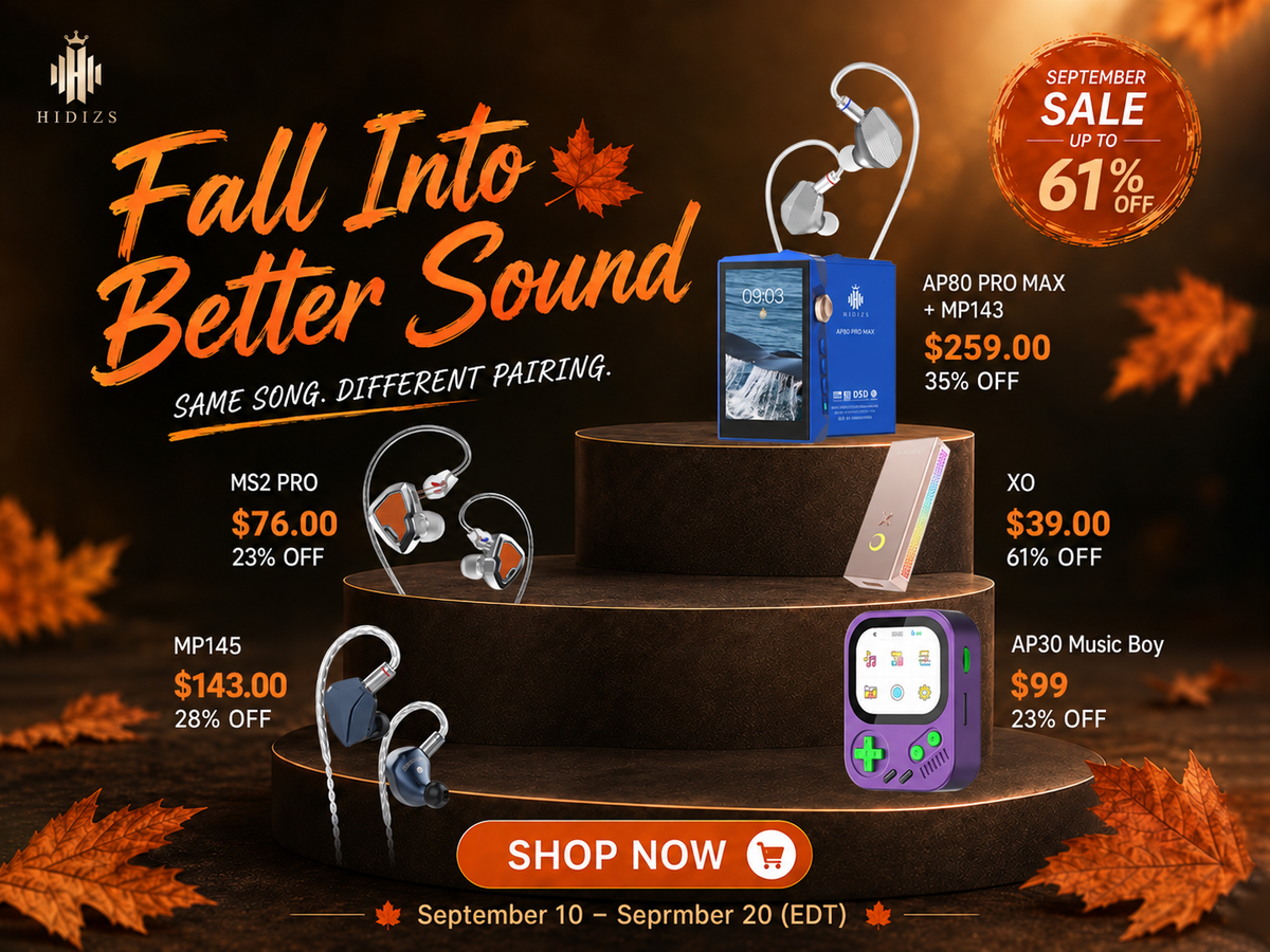 HIDIZS Fall Into Better Sound
